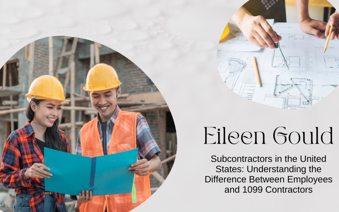Subcontractors in the United States: Understanding the Difference Between Employees and 1099 Contractors